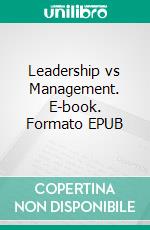 Leadership vs Management. E-book. Formato EPUB ebook di B. Vincent