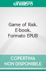 Game of Risk. E-book. Formato EPUB ebook