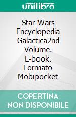 Star Wars Encyclopedia Galactica2nd Volume. E-book. Formato Mobipocket ebook