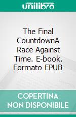 The Final CountdownA Race Against Time. E-book. Formato EPUB ebook