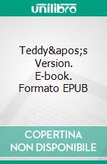 Teddy's Version. E-book. Formato EPUB ebook di Tom Zuk