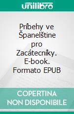 Príbehy ve Španelštine pro Zacátecníky. E-book. Formato EPUB ebook