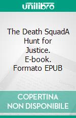 The Death SquadA Hunt for Justice. E-book. Formato EPUB ebook di Finnegan Jones