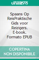 Spaans Op ReisPraktische Gids voor Reizigers. E-book. Formato EPUB