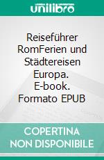 Reiseführer RomFerien und Städtereisen Europa. E-book. Formato EPUB ebook