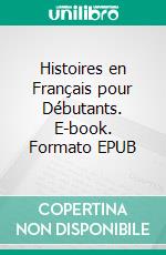 Histoires en Français pour Débutants. E-book. Formato EPUB ebook