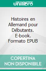 Histoires en Allemand pour Débutants. E-book. Formato EPUB ebook