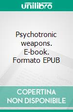 Psychotronic weapons. E-book. Formato EPUB ebook