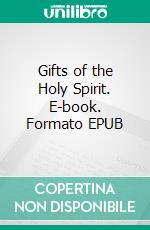 Gifts of the Holy Spirit. E-book. Formato EPUB ebook