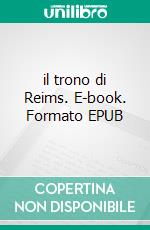 il trono di Reims. E-book. Formato EPUB ebook
