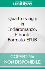 Quattro viaggi in Indiaromanzo. E-book. Formato EPUB ebook