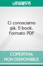 Ci conosciamo già. E-book. Formato PDF ebook
