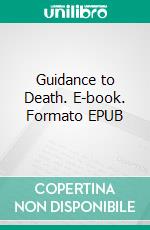 Guidance to Death. E-book. Formato EPUB ebook