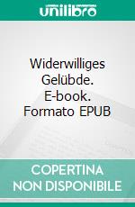 Widerwilliges Gelübde. E-book. Formato EPUB ebook