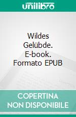 Wildes Gelübde. E-book. Formato EPUB ebook