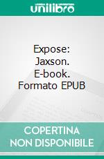 Expose: Jaxson. E-book. Formato EPUB ebook