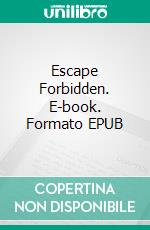 Escape Forbidden. E-book. Formato EPUB