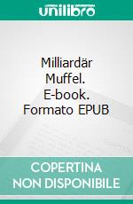 Milliardär Muffel. E-book. Formato EPUB