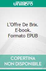 L'Offre De Brix. E-book. Formato EPUB ebook