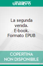La segunda venida. E-book. Formato EPUB ebook