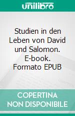 Studien in den Leben von David und Salomon. E-book. Formato EPUB ebook