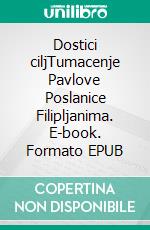 Dostici ciljTumacenje Pavlove Poslanice Filipljanima. E-book. Formato EPUB ebook