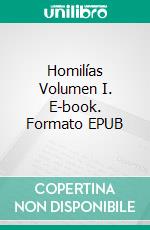 Homilías Volumen I. E-book. Formato EPUB ebook