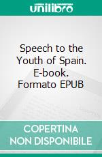 Speech to the Youth of Spain. E-book. Formato EPUB ebook