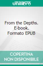 From the Depths. E-book. Formato EPUB ebook