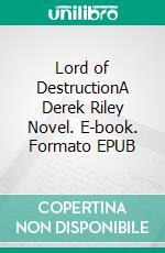 Lord of DestructionA Derek Riley Novel. E-book. Formato EPUB ebook