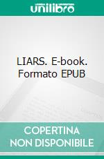 LIARS. E-book. Formato EPUB ebook