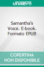 Samantha’s Voice. E-book. Formato EPUB ebook
