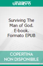 Surviving The Man of God. E-book. Formato EPUB ebook