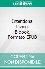 Intentional Living. E-book. Formato EPUB ebook