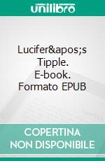 Lucifer's Tipple. E-book. Formato EPUB ebook
