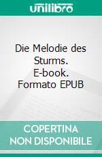 Die Melodie des Sturms. E-book. Formato EPUB ebook