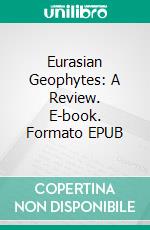 Eurasian Geophytes: A Review. E-book. Formato EPUB ebook