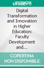 Digital Transformation and Innovation in Higher Education: Faculty Development and Student-Centric Paradigms. E-book. Formato EPUB ebook