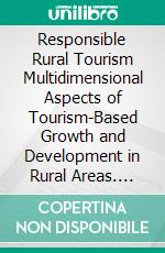 Responsible Rural Tourism Multidimensional Aspects of Tourism-Based Growth and Development in Rural Areas. E-book. Formato EPUB ebook