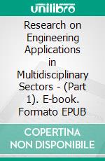 Research on Engineering Applications in Multidisciplinary Sectors - (Part 1). E-book. Formato EPUB ebook