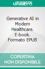 Generative AI in Modern Healthcare. E-book. Formato EPUB ebook