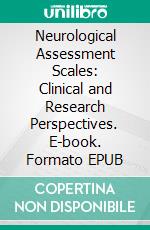 Neurological Assessment Scales: Clinical and Research Perspectives. E-book. Formato EPUB ebook