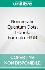 Nonmetallic Quantum Dots. E-book. Formato EPUB ebook