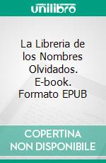 La Libreria de los Nombres Olvidados. E-book. Formato EPUB ebook