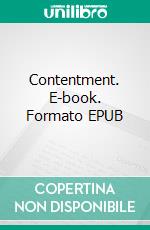 Contentment. E-book. Formato EPUB ebook