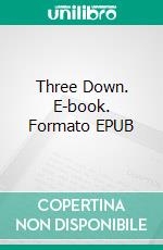 Three Down. E-book. Formato EPUB ebook