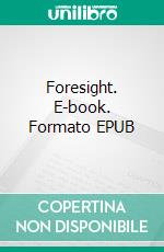 Foresight. E-book. Formato EPUB ebook