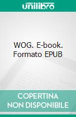WOG. E-book. Formato EPUB ebook