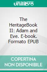 The HeritageBook II: Adam and Eve. E-book. Formato EPUB ebook