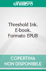 Threshold Ink. E-book. Formato EPUB ebook